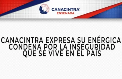 Falta de seguridad; Pronunciamiento Canacintra Nacional